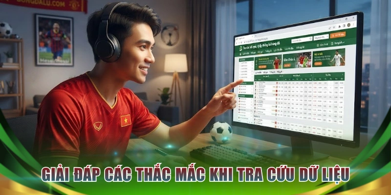 Giải đáp thắc mắc của người dùng khi tra cứu dữ liệu